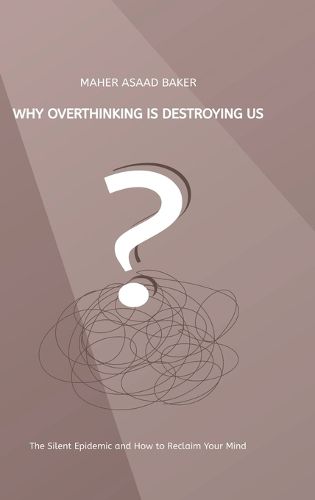Cover image for Why Overthinking Is Destroying Us