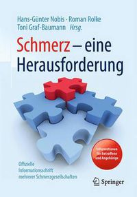 Cover image for Schmerz - Eine Herausforderung: Informationen Fur Betroffene Und Angehoerige - Offizielle Informationsschrift Mehrerer Schmerzgesellschaften