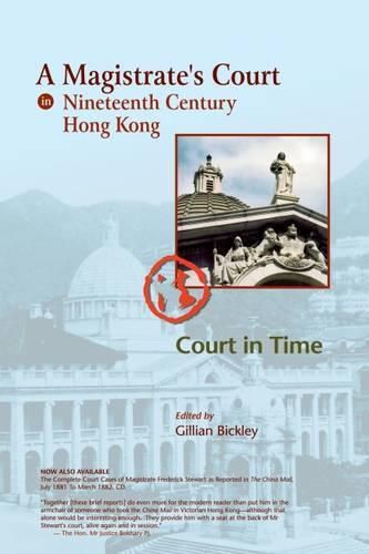 Cover image for A Magistrate's Court in Nineteenth Century Hong Kong: Court in Time