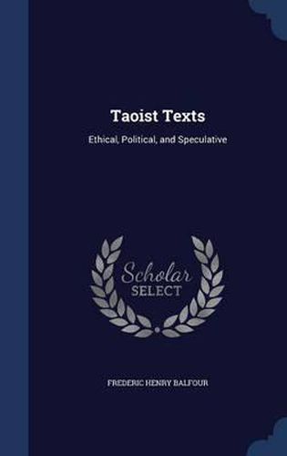 Taoist Texts: Ethical, Political, and Speculative