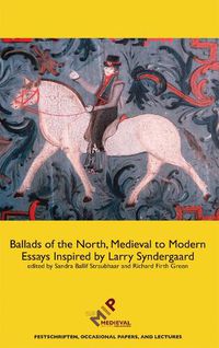 Cover image for Ballads of the North, Medieval to Modern: Essays Inspired by Larry Syndergaard