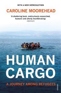 Cover image for Human Cargo: A Journey among Refugees