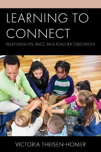 Cover image for Learning to Connect: Relationships, Race, and Teacher Education