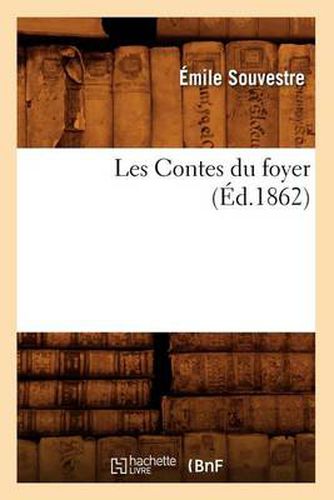 Les Contes Du Foyer, (Ed.1862)