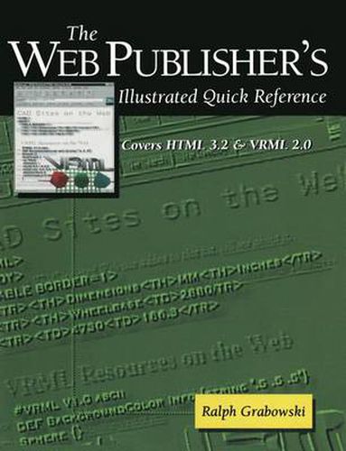 Cover image for The Web Publisher's Illustrated Quick Reference: Covers HTML 3.2 and VRML 2.0