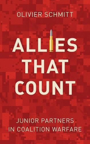 Cover image for Allies That Count: Junior Partners in Coalition Warfare