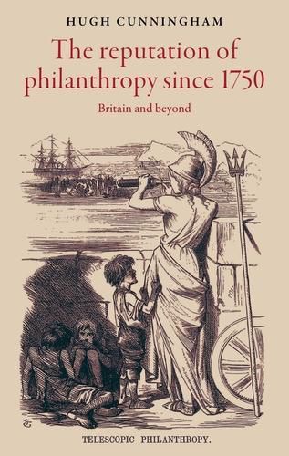 Cover image for The Reputation of Philanthropy Since 1750: Britain and Beyond