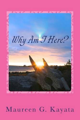 Cover image for Why Am I Here?: Believe In Your Truth