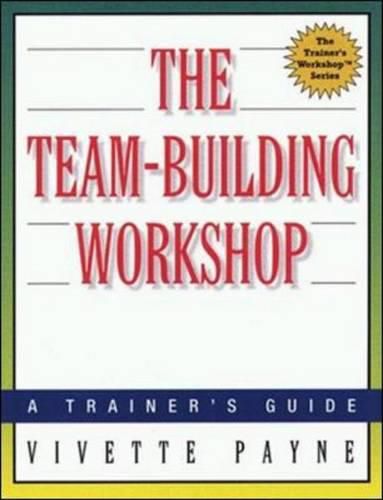 Cover image for The Team-Building Workshop: A Trainer's Guide