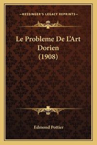 Cover image for Le Probleme de L'Art Dorien (1908)