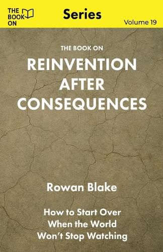 Cover image for The Book On Reinvention After Consequences