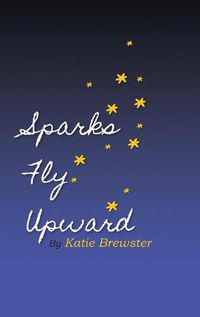 Cover image for Sparks Fly Upward