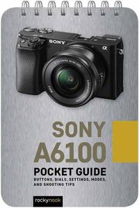 Cover image for Sony a6100: Pocket Guide