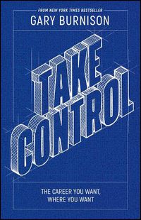 Cover image for Take Control: The Career You Want, Where You Want