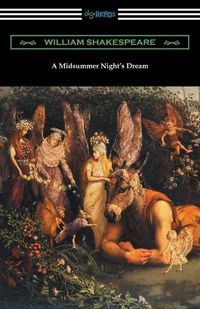 Cover image for A Midsummer Night's Dream (Annotated by Henry N. Hudson with an Introduction by Charles Harold Herford)