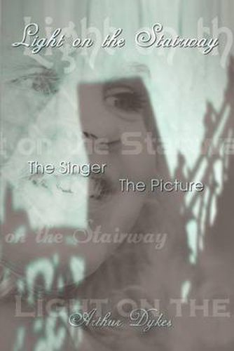 Cover image for Light on the Stairway: The Singer the Picture