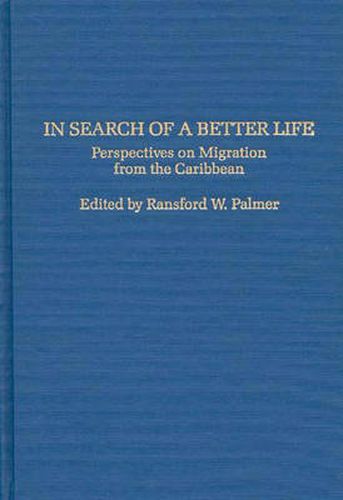 Cover image for In Search of a Better Life: Perspectives on Migration from the Caribbean