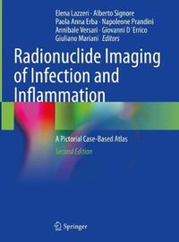 Cover image for Radionuclide Imaging of Infection and Inflammation: A Pictorial Case-Based Atlas