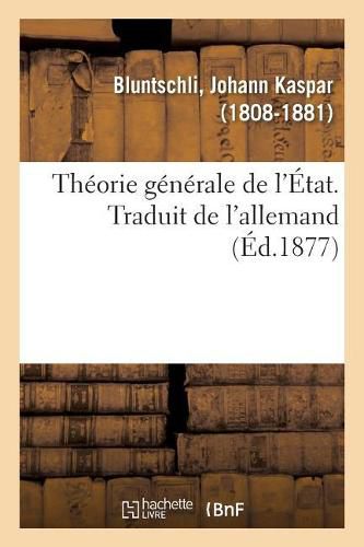 Cover image for Theorie Generale de l'Etat. Traduit de l'Allemand