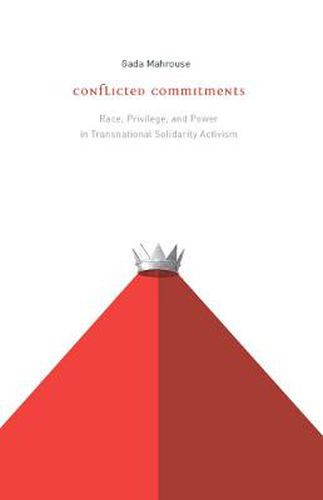 Cover image for Conflicted Commitments: Race, Privilege, and Power in Solidarity Activism