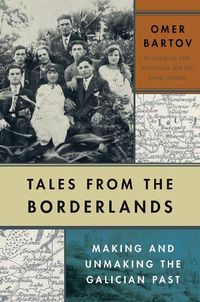 Cover image for Tales from the Borderlands: Making and Unmaking the Galician Past