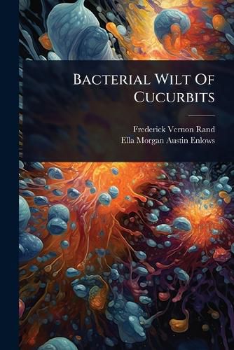Cover image for Bacterial Wilt Of Cucurbits