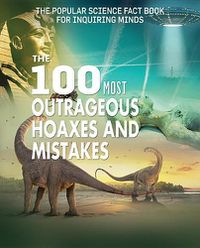 Cover image for The 100 Most Outrageous Hoaxes and Mistakes