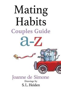 Cover image for Mating Habits: Couples Guide A-Z