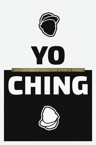 Cover image for Yo Ching: Ancient Knowledge for Streets Today