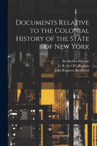 Documents Relative to the Colonial History of the State of New York