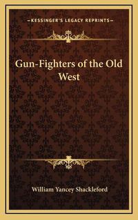 Cover image for Gun-Fighters of the Old West