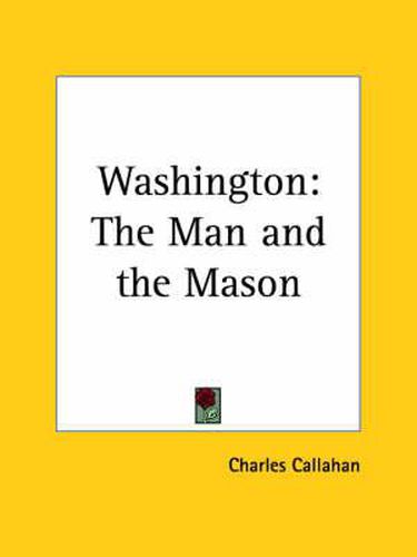 Cover image for Washington: The Man and the Mason (1913)