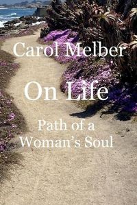 Cover image for On Life: Path of a Woman's Soul