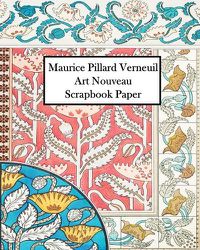 Cover image for Maurice Verneuil Art Nouveau Scrapbook Paper: 30 Sheets: One Sided Ornament Paper For Junk Journals and Scrapbooks