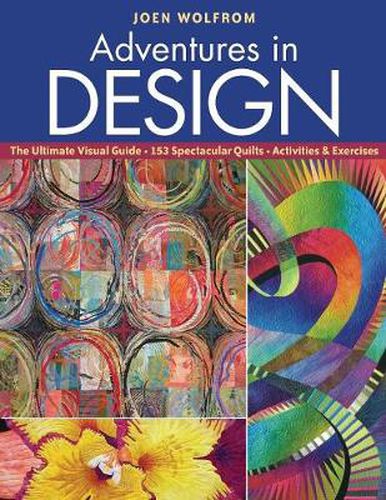 Cover image for Adventures In Design: The Ultimate Visual Guide * 153 Spectacular Quilts * Activities & Exercises