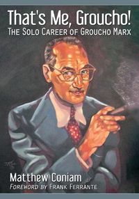 Cover image for That's Me, Groucho!: The Solo Career of Groucho Marx