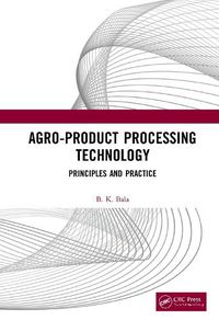 Cover image for Agro-Product Processing Technology: Principles and Practice