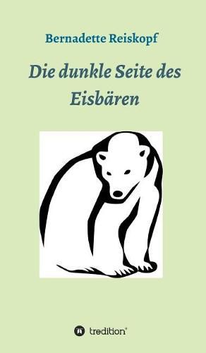 Cover image for Die dunkle Seite des Eisb ren