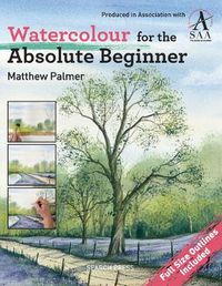 Cover image for Watercolour for the Absolute Beginner: The Society for All Artists