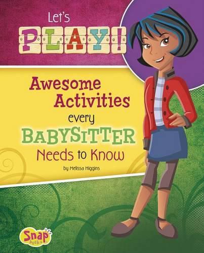 Let's Play!: Awesome Activities Every Babysitter Needs to Know