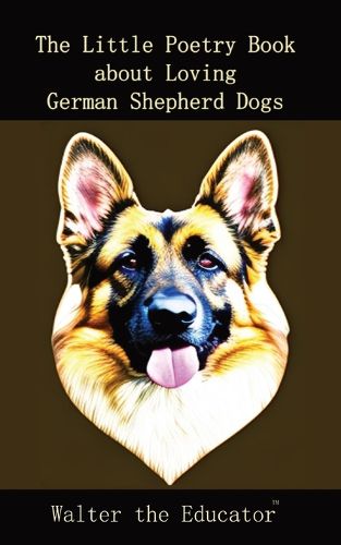 Cover image for The Little Poetry Book about Loving German Shepherd Dogs