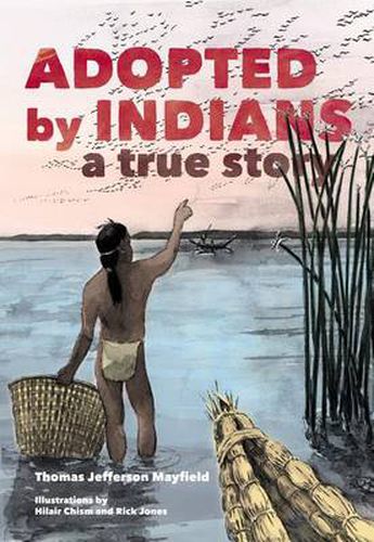 Cover image for Adopted by Indians: A True Story