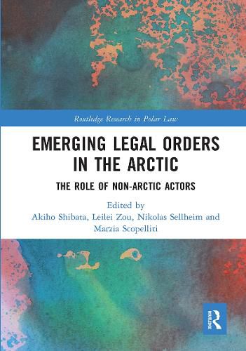 Cover image for Emerging Legal Orders in the Arctic: The Role of Non-Arctic Actors