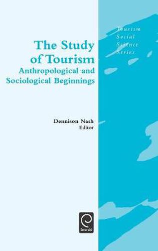 Cover image for The Study of Tourism: Anthropological and Sociological Beginnings