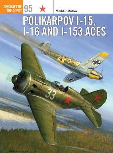 Cover image for Polikarpov I-15, I-16 and I-153 Aces