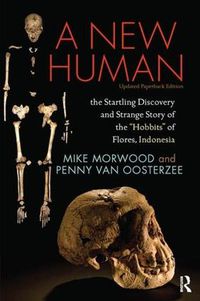 Cover image for A New Human: The Startling Discovery and Strange Story of the  Hobbits  of Flores, Indonesia, Updated Paperback Edition