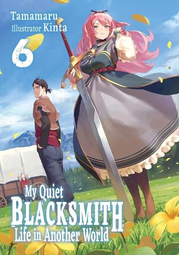 Cover image for My Quiet Blacksmith Life in Another World: Volume 6 (Light Novel)