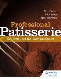 Cover image for Professional Patisserie: For Levels 2, 3 and Professional Chefs