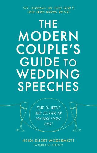 Cover image for The Modern Couple's Guide to Wedding Speeches: How to Write and Deliver an Unforgettable Speech or Toast