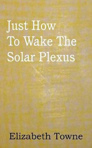 Cover image for Just How To Wake The Solar Plexus